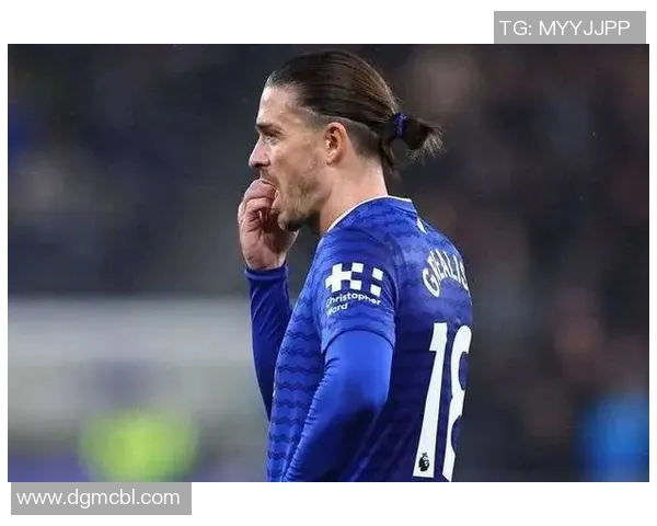 埃弗顿引援资金达1亿计划以2000万求购格拉利什并关注本怀特